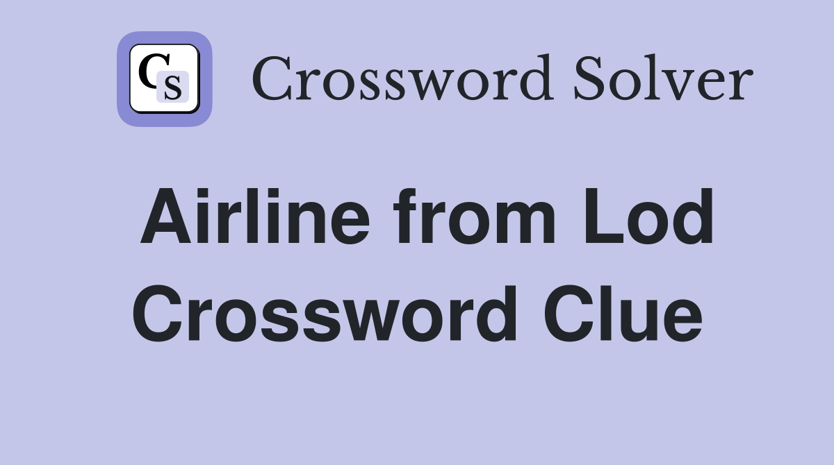 Airline from Lod Crossword Clue Answers Crossword Solver